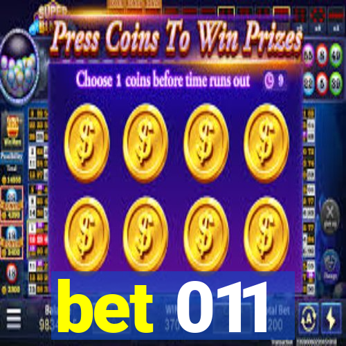 bet 011